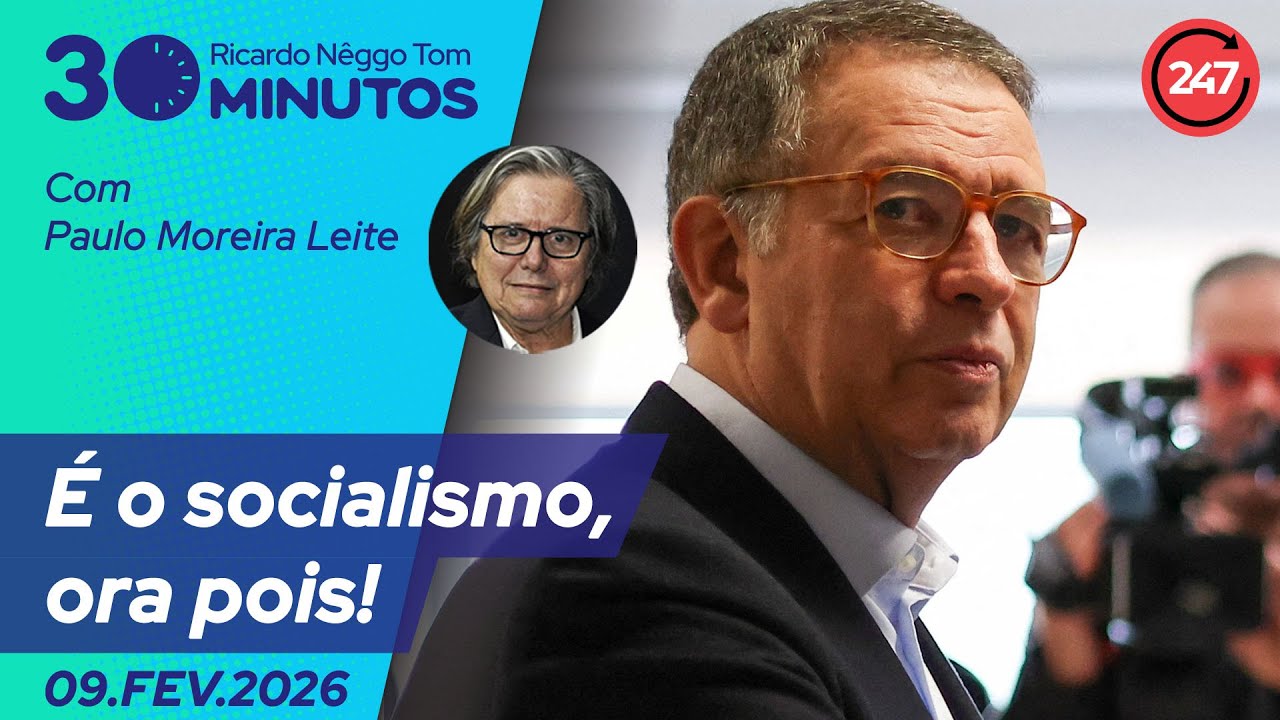 O dia em 30 minutos - É o socialismo, ora pois! 9.2.26