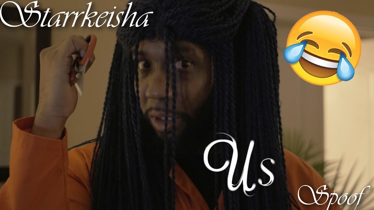Starrkeisha "US" Spoof! 😂✂️