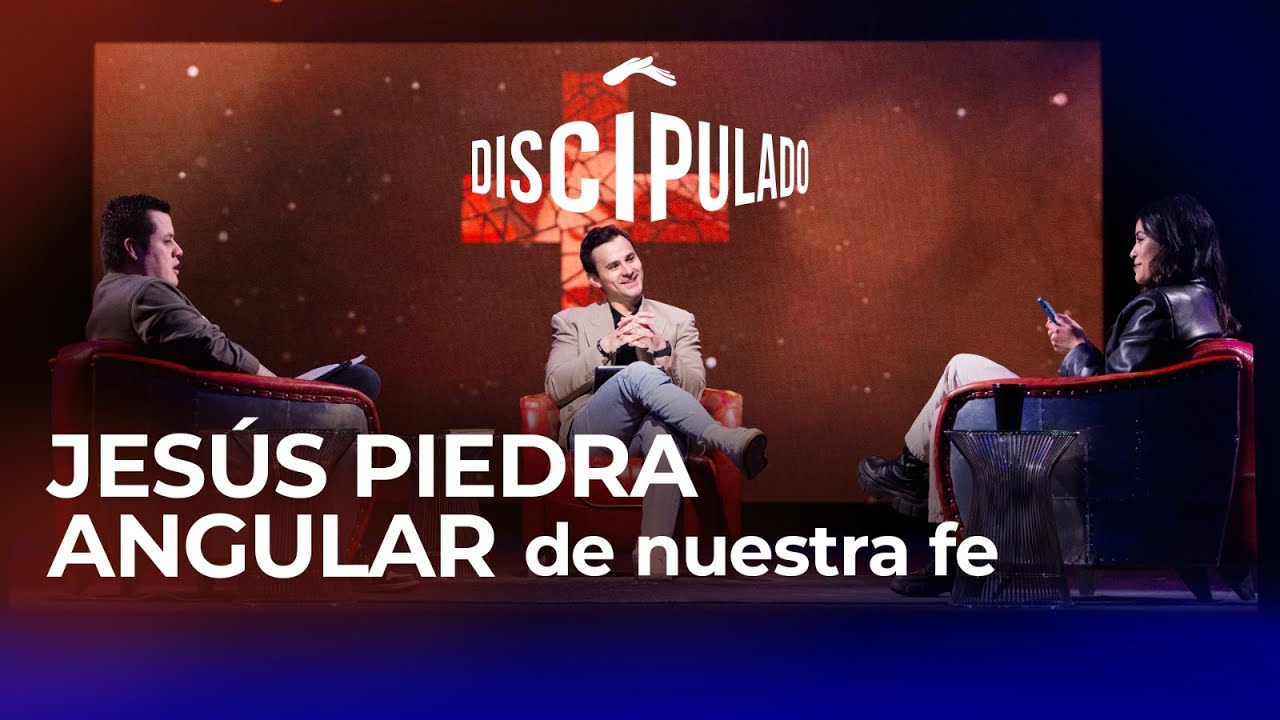 Jesús piedra angular de nuestra fe #Discipulado