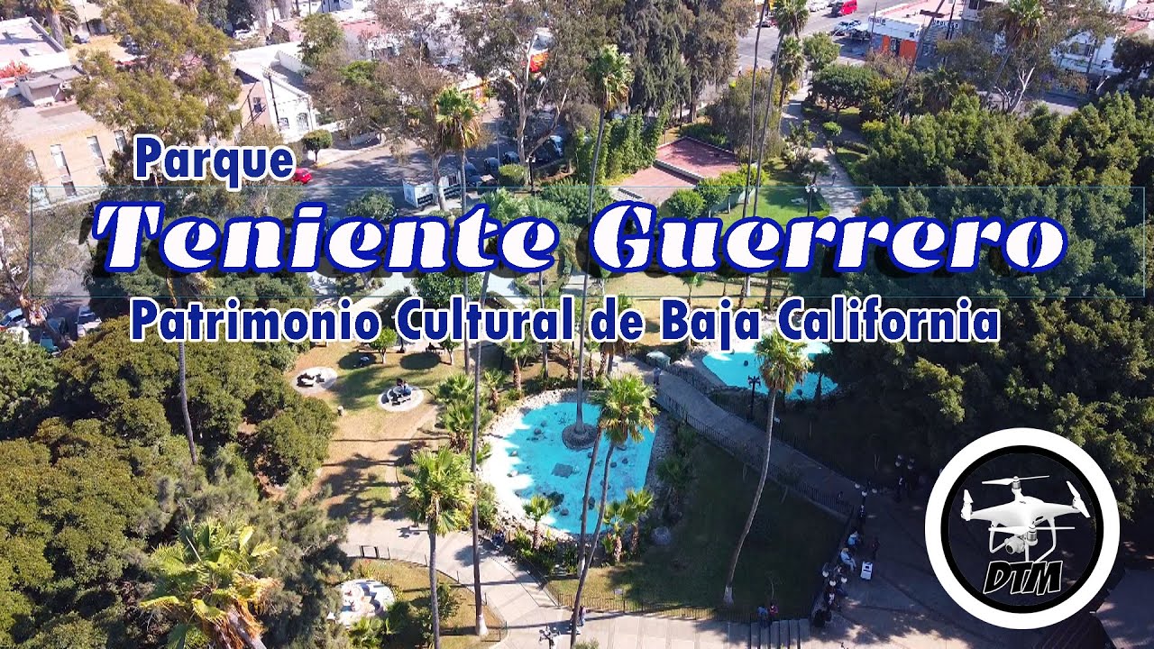 Parque Histórico en Tijuana Parque Teniente Guerrero Patrimonio Cultural de Baja California
