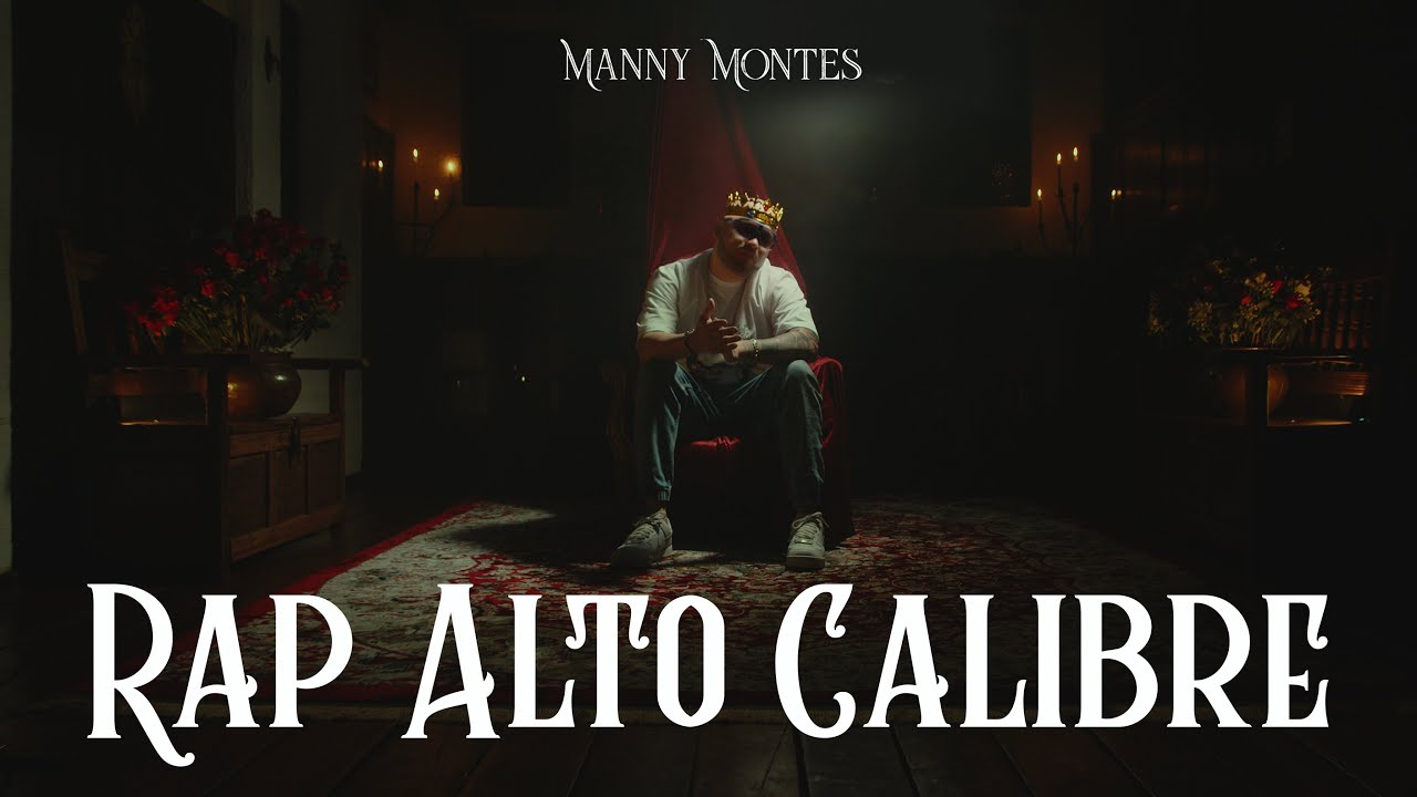 👑 Rap ALTO CALIBRE 👑 Manny Montes (Video Oficial)