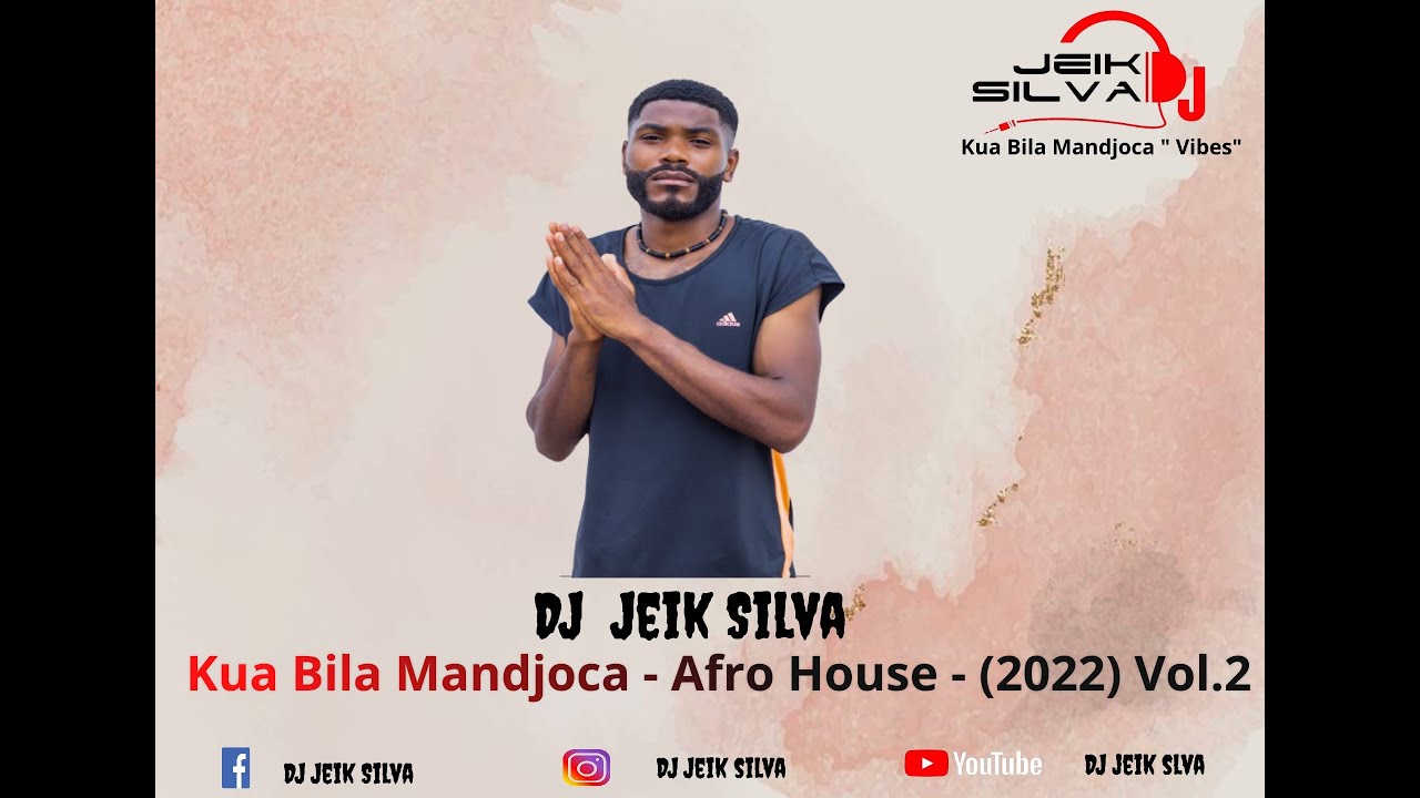 DJ Jeik Silva Kua Bila Mandjoca  I Afro House | (2022) Vol.2