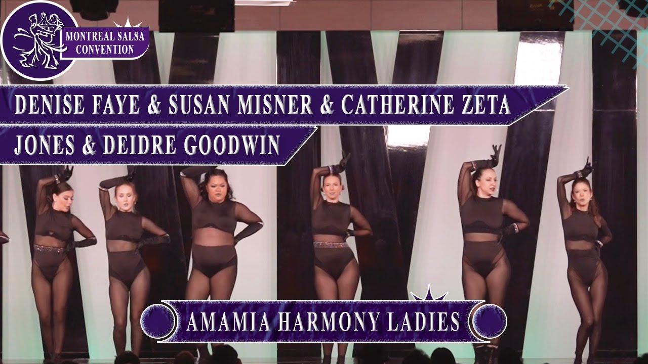 Denise Faye & Susan Misner & Catherine Zeta - Amamia Harmony Ladies - Montreal Salsa Convention