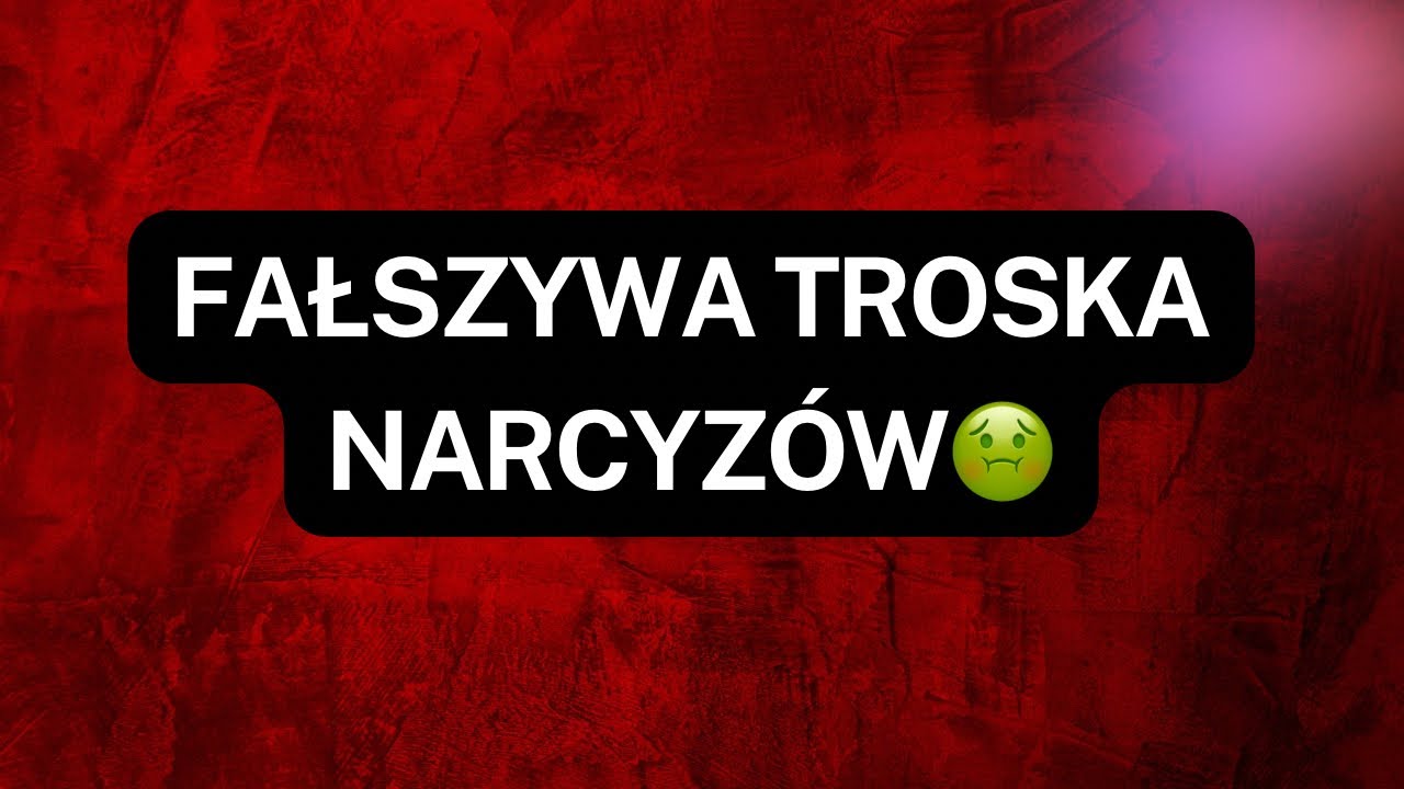 NARCYZ👉FAŁSZYWA TROSKA NARCYZ&Oacute;W🤢🤮#narcyz #socjopata