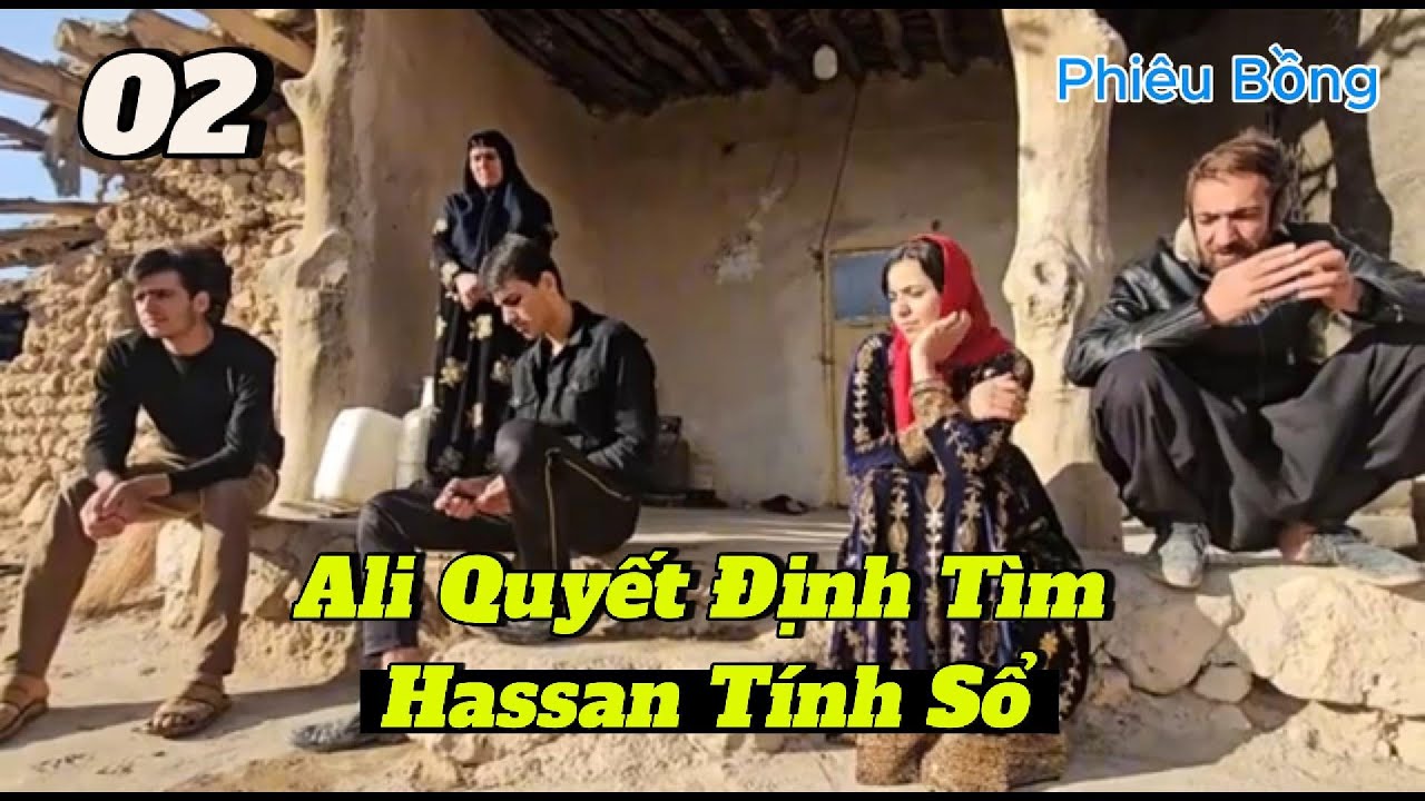 Gia Đình Nơi Núi Rừng- 02 |  Ali Quyết Định Tìm Hassan Tính Sổ!