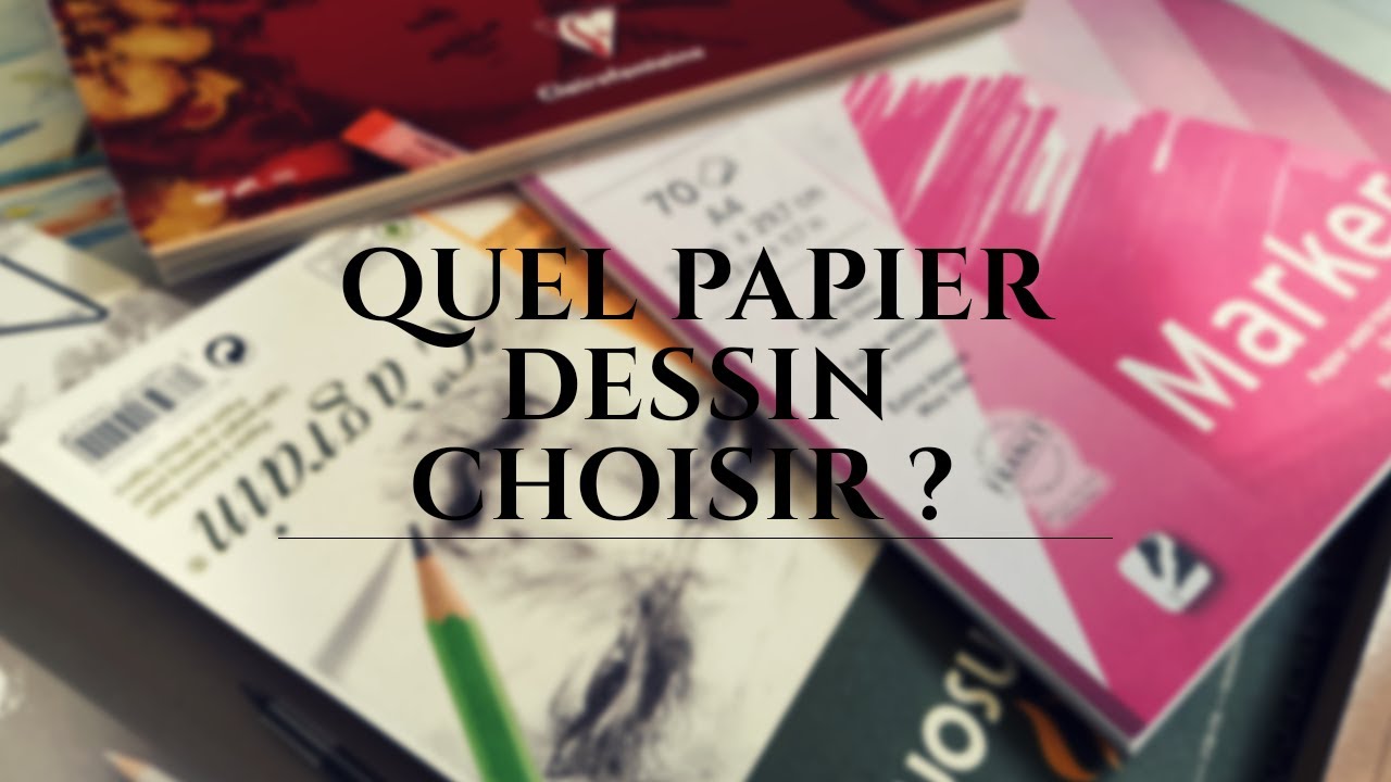 Sur quel papier dessiner ? - Tous les papiers idéals pour dessins !