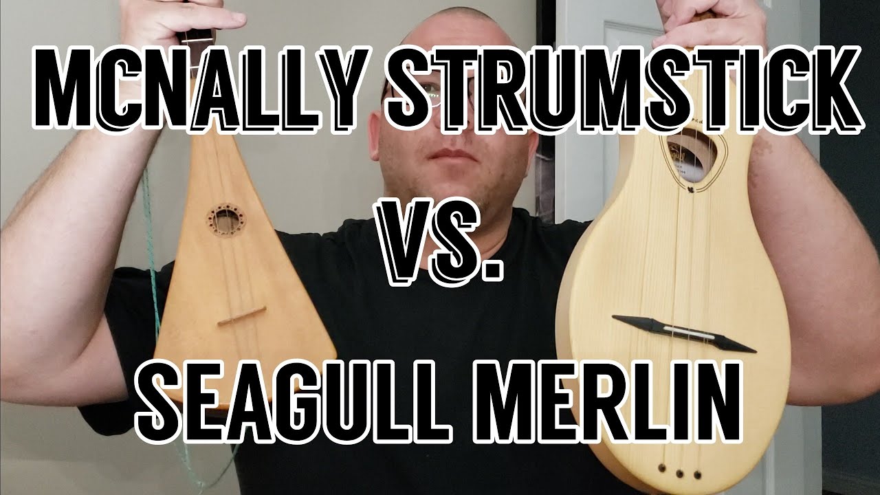 MCNALLY STRUMSTICK Vs. SEAGULL MERLIN