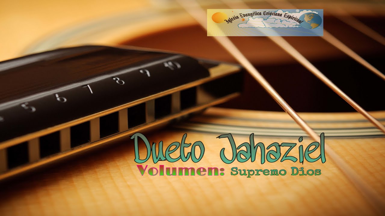 #IECE - Dueto Jahaziel - Supremo Dios