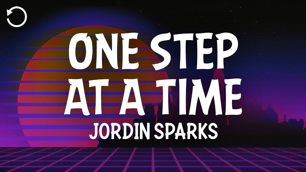 Jordin Sparks - One Step At a Time (Lyrics)