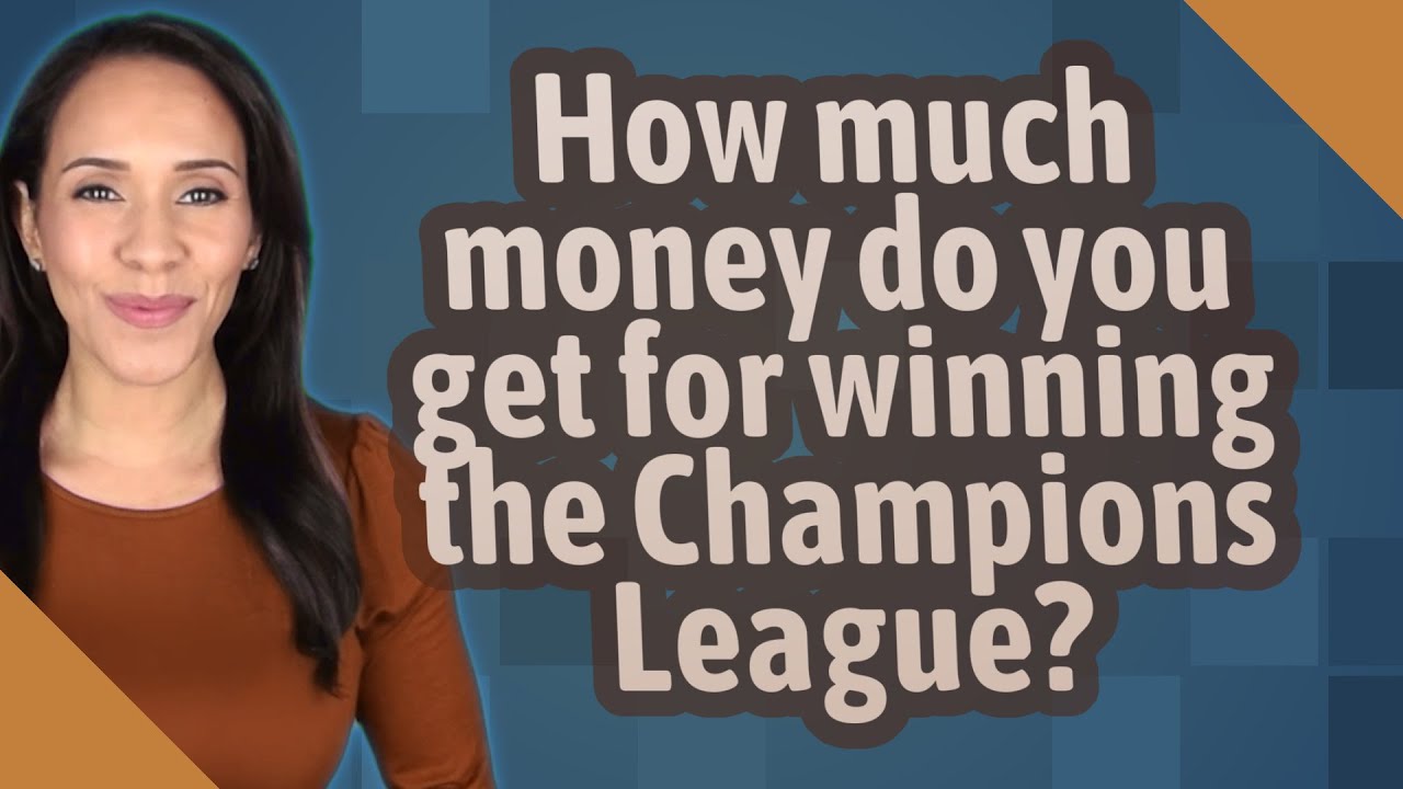 How much money do you get for winning the Champions League?
