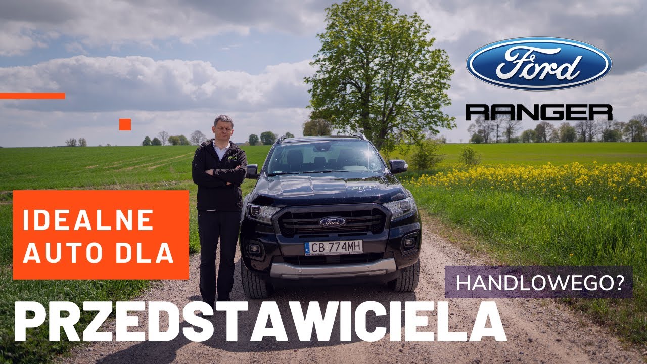 FORD RANGER. Czy to idealne auto dla przedstawiciela handlowego w branży AGRO?