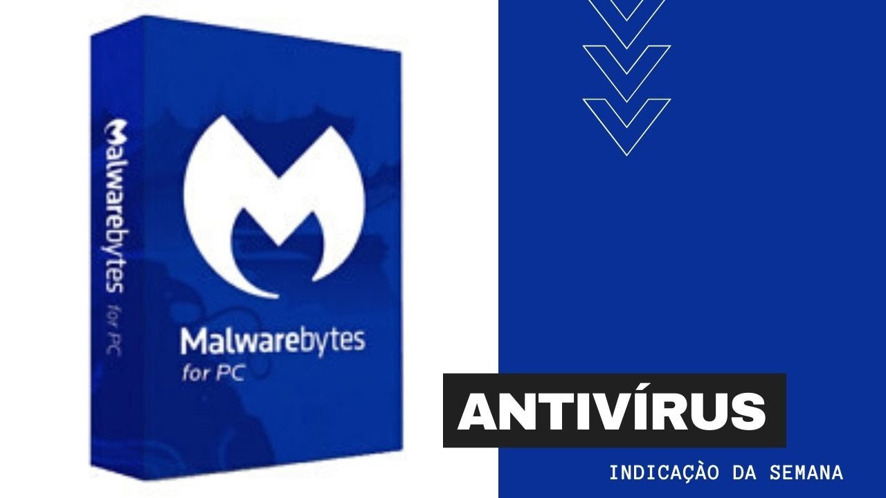Indica&ccedil;&atilde;o da semana: Antivirus Malwarebytes