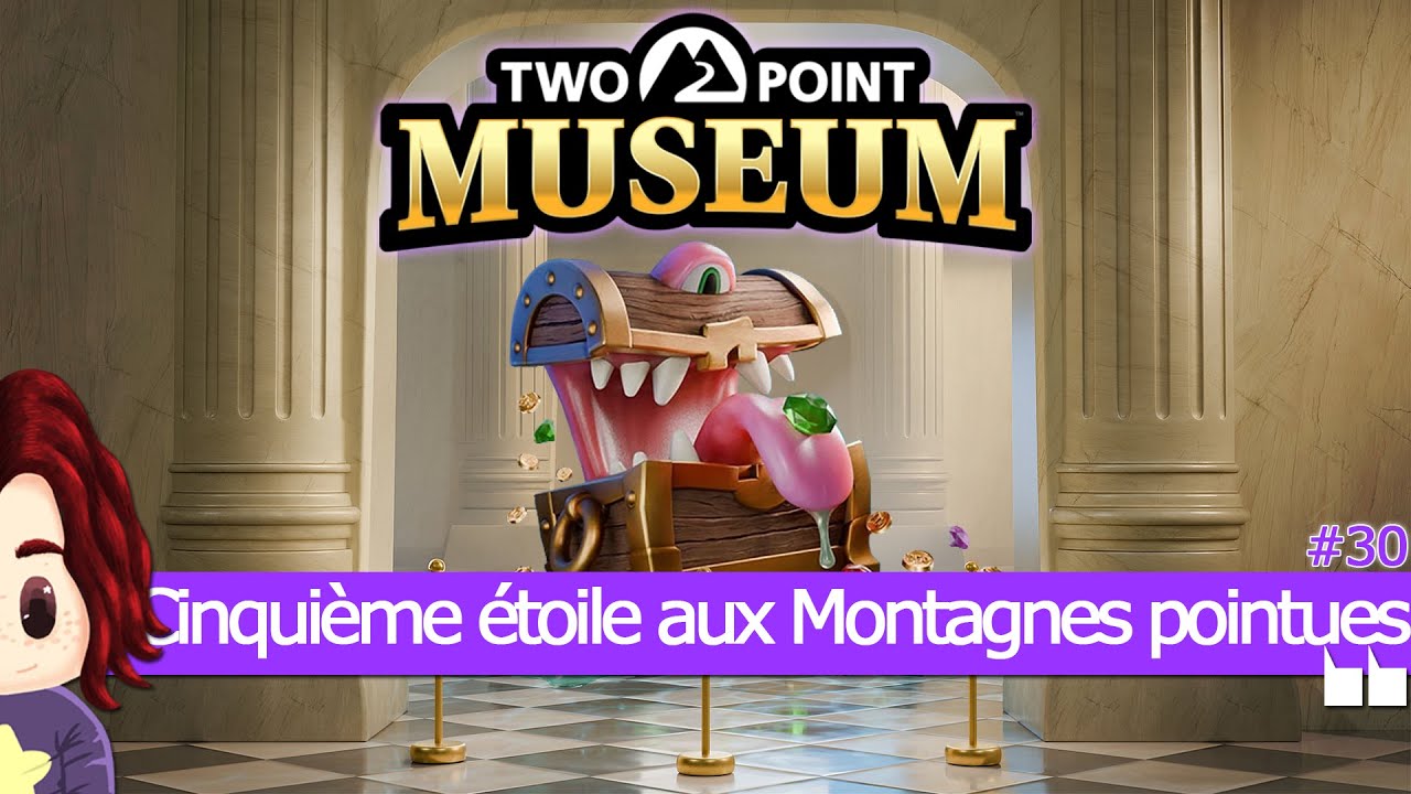 Cinquième étoile aux Montagnes pointues 🎮 Two Point Museum
