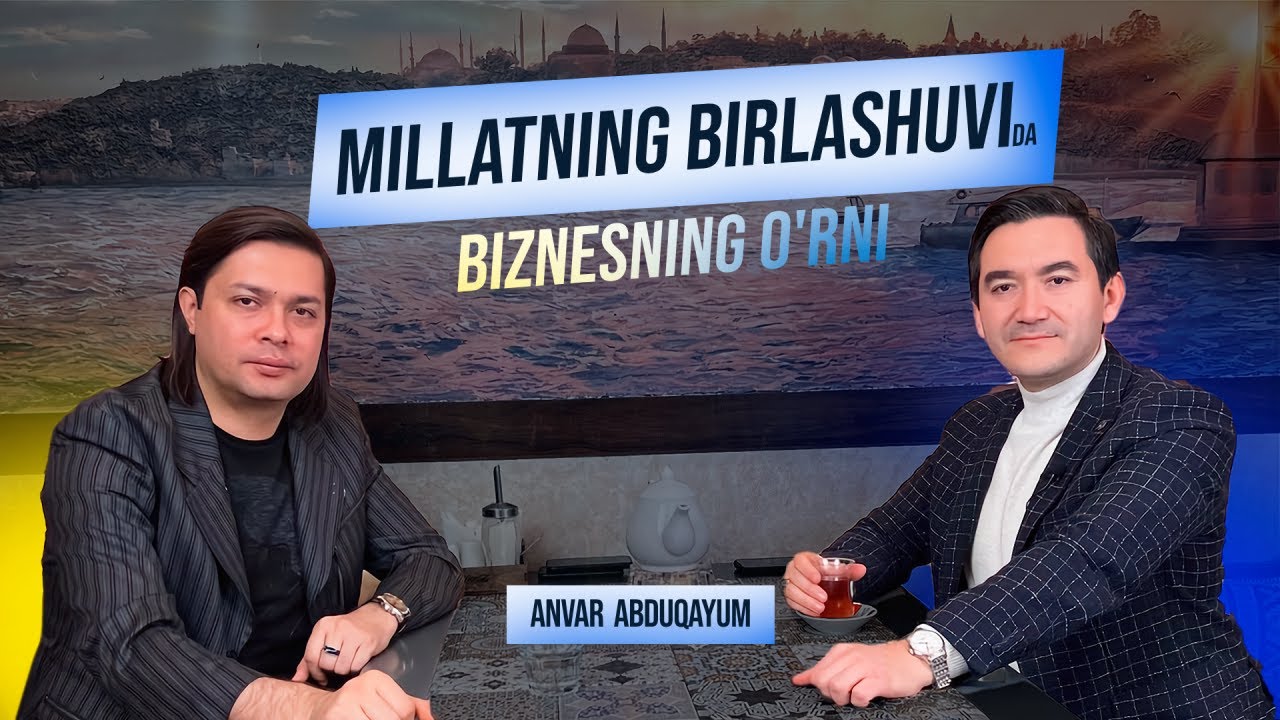 O'zbekistonliklarni birlashtirish uchun nimalar qilishimiz kerak? Bunda biznesning o'rni qanaqa?