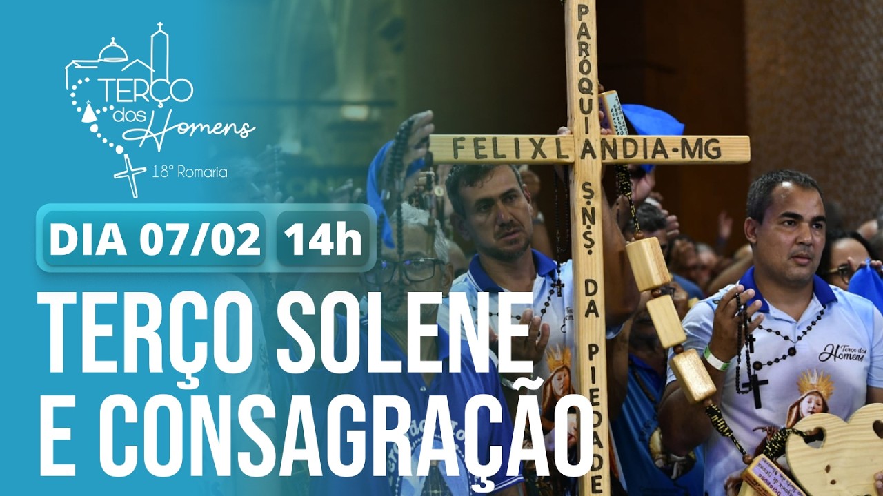 18ª Romaria do Terço dos Homens | Terço e Consagração Solene – 14h – 07/02/2026