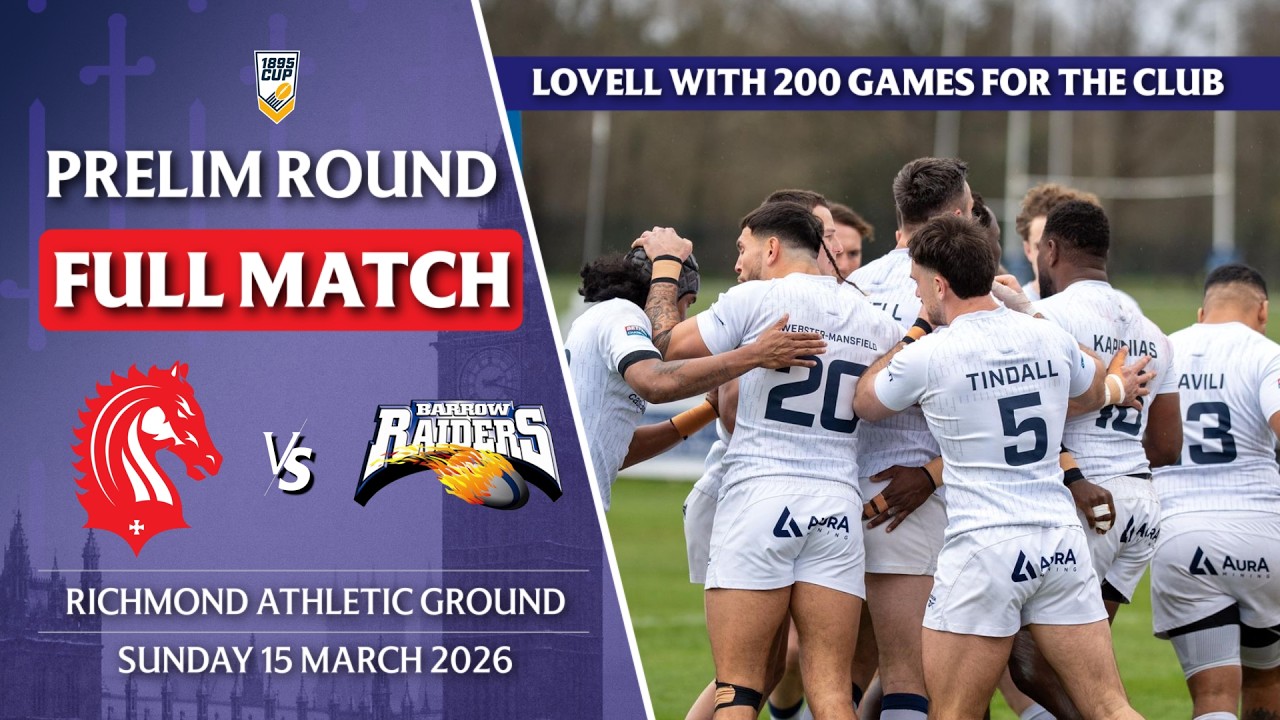FULL MATCH: London Broncos v Barrow Raiders | PRELIM ROUND 1895 CUP
