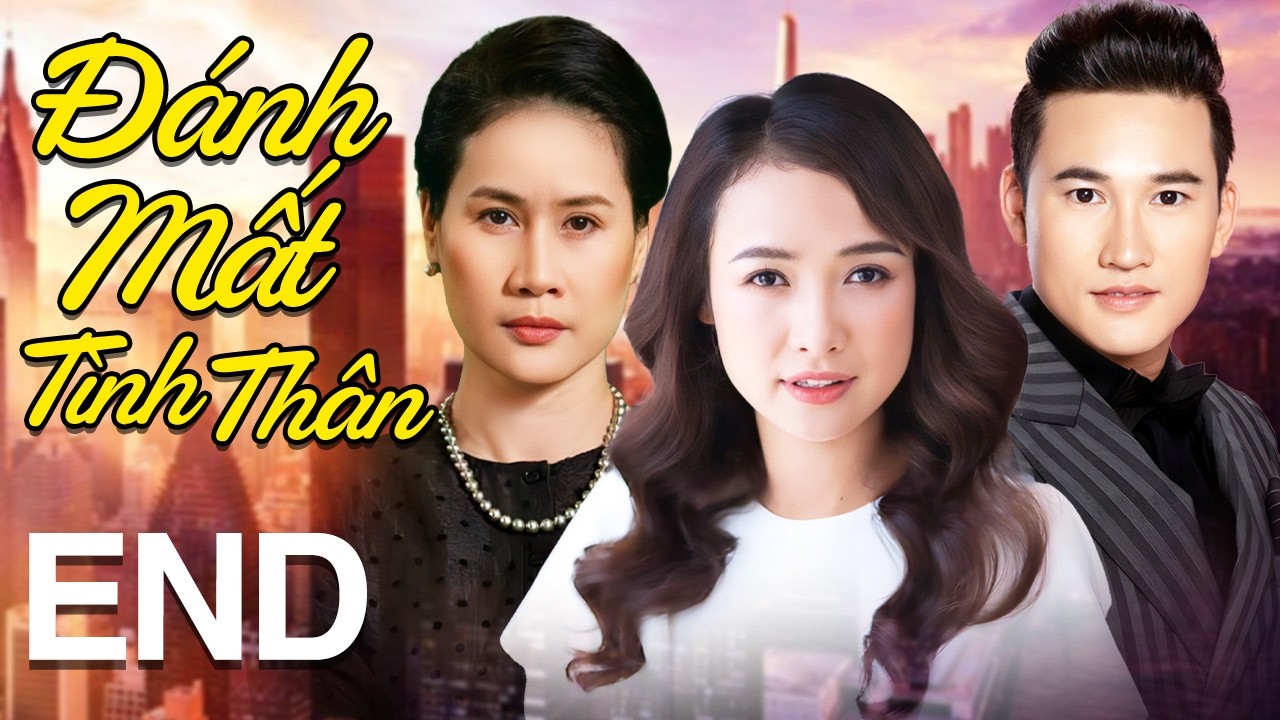 Đánh Mất Tình Thân - Tập Cuối | Phim Tình Cảm Việt Nam Mới Nhất 2026 | Phim Bộ Truyền Hình Việt Nam