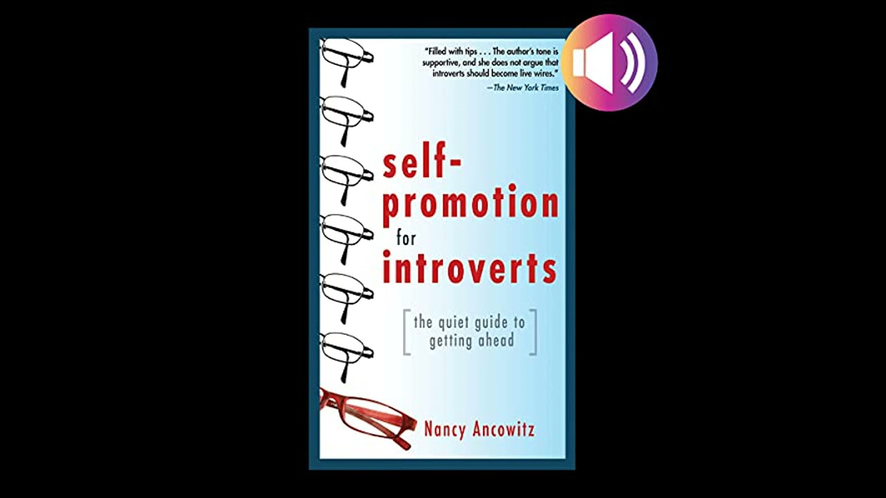 Self-Promotion for Introverts: The Quiet Guide to Getting Ahead by Nancy Ancowitz | Full Audiobook