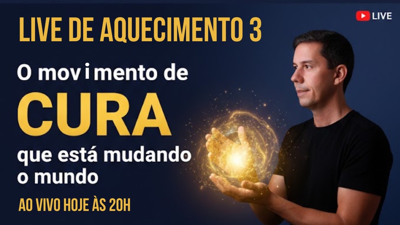 Live de Aquecimento 3 - O movimento de cura que está mudando o mundo