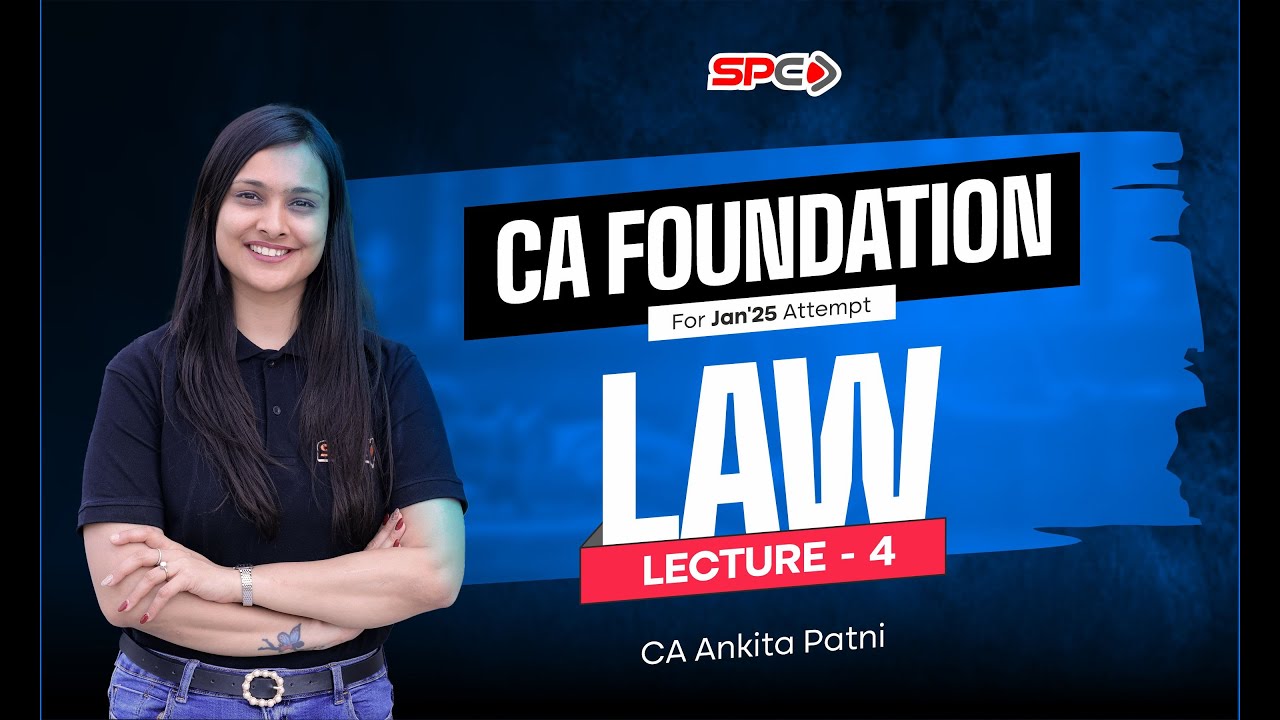 CA Foundation Law -4 By CA Ankita Patni I Law Lectures | CA Foundation Jan'25 | SPC