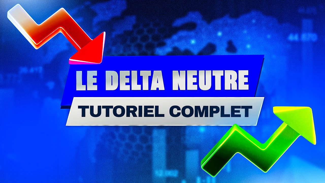 STRAT&Eacute;GIES DELTA NEUTRE CRYPTOS &ndash; TUTORIEL COMPLET !