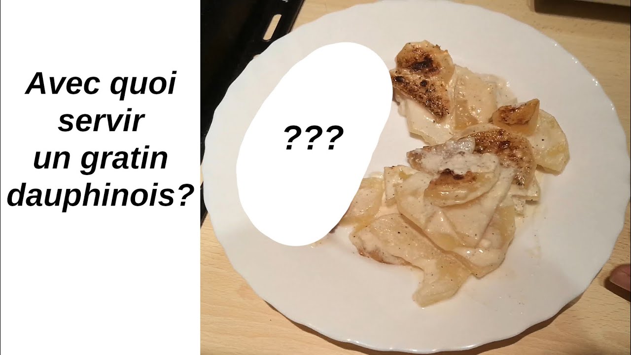 Avec quoi servir un gratin dauphinois? Quelle viande en accompagnement?