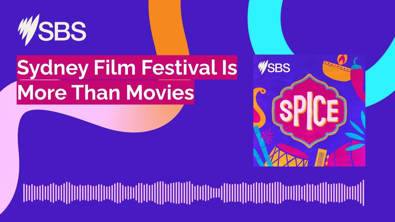 Sydney Film Festival Is More Than Movies | SBS Spice | Podcast