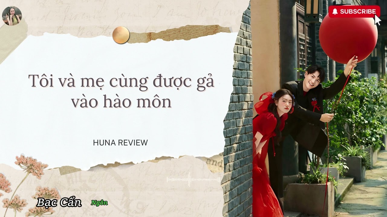 [TRUYỆN AUDIO] TÔI VÀ MẸ CÙNG ĐƯỢC GẢ VÀO HÀO MÔN (FULL) || HUNA REVIEW