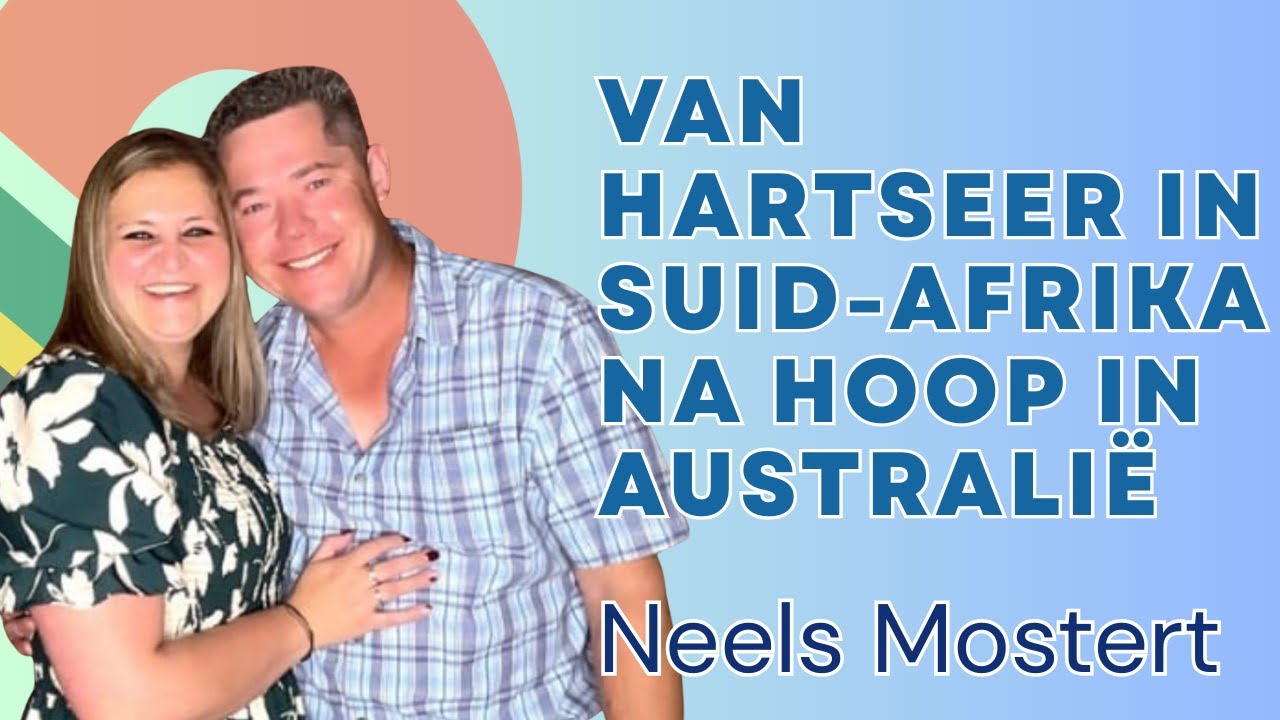 Neels Mostert: Van Hartseer in Suid-Afrika na Hoop in Australië
