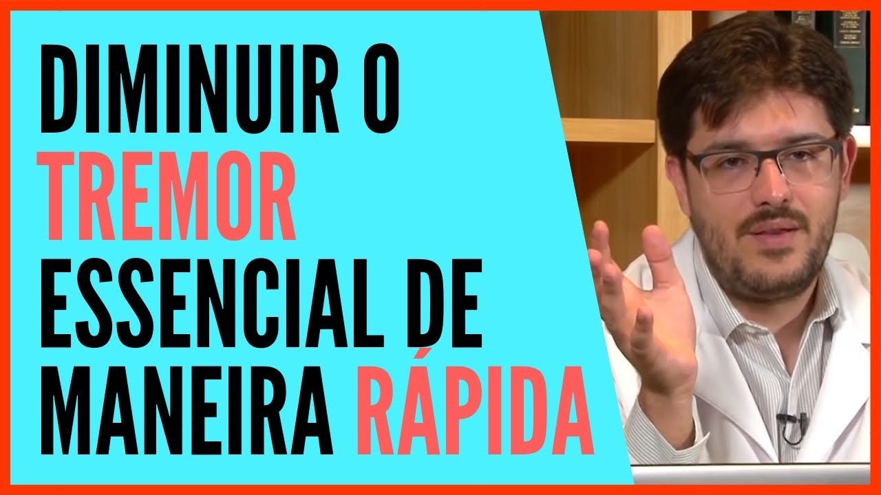 Tremor Essencial - Como Controlar o Tremor Essencial