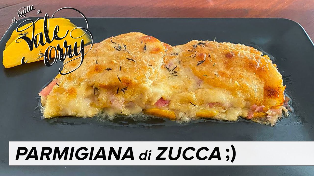 PARMIGIANA di ZUCCA | ..ma l'avete mai provata con la Zucca?? 😂🥂🇮🇹😋❤️😍😘