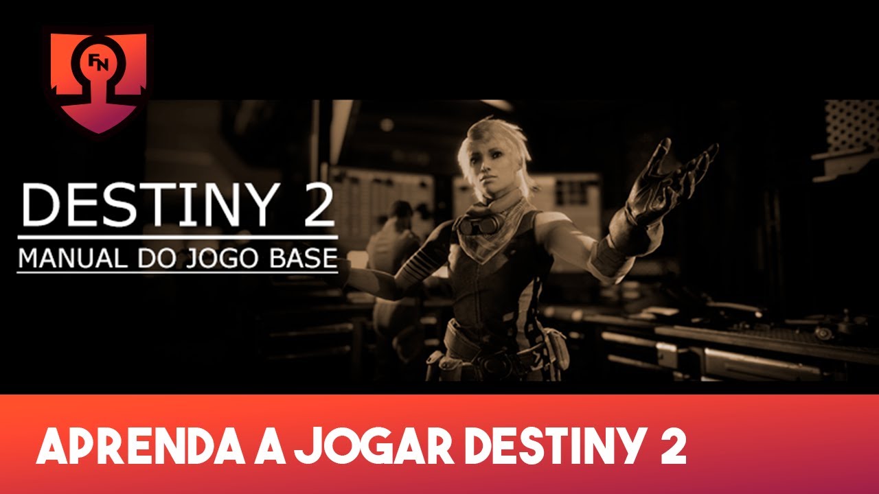 Aprenda a Jogar - Manual Básico de #DESTINY2