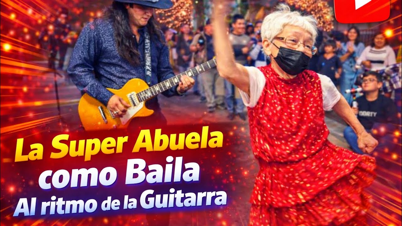 LA SUPER ABUELA CON SU EDAD SIGUE BAILANDO AL RITMO DE LA GUITARRA 😱