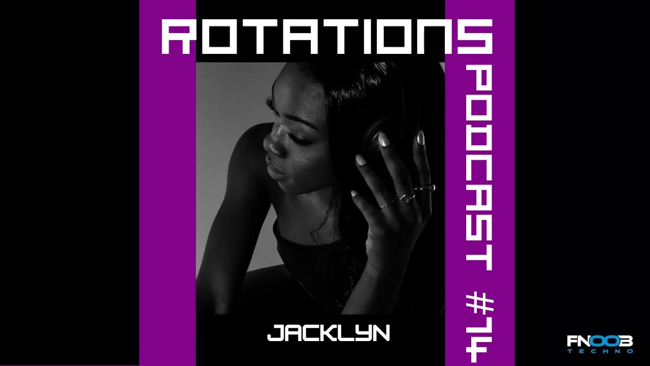 Jacklyn - Rotations Techno Podcast #14