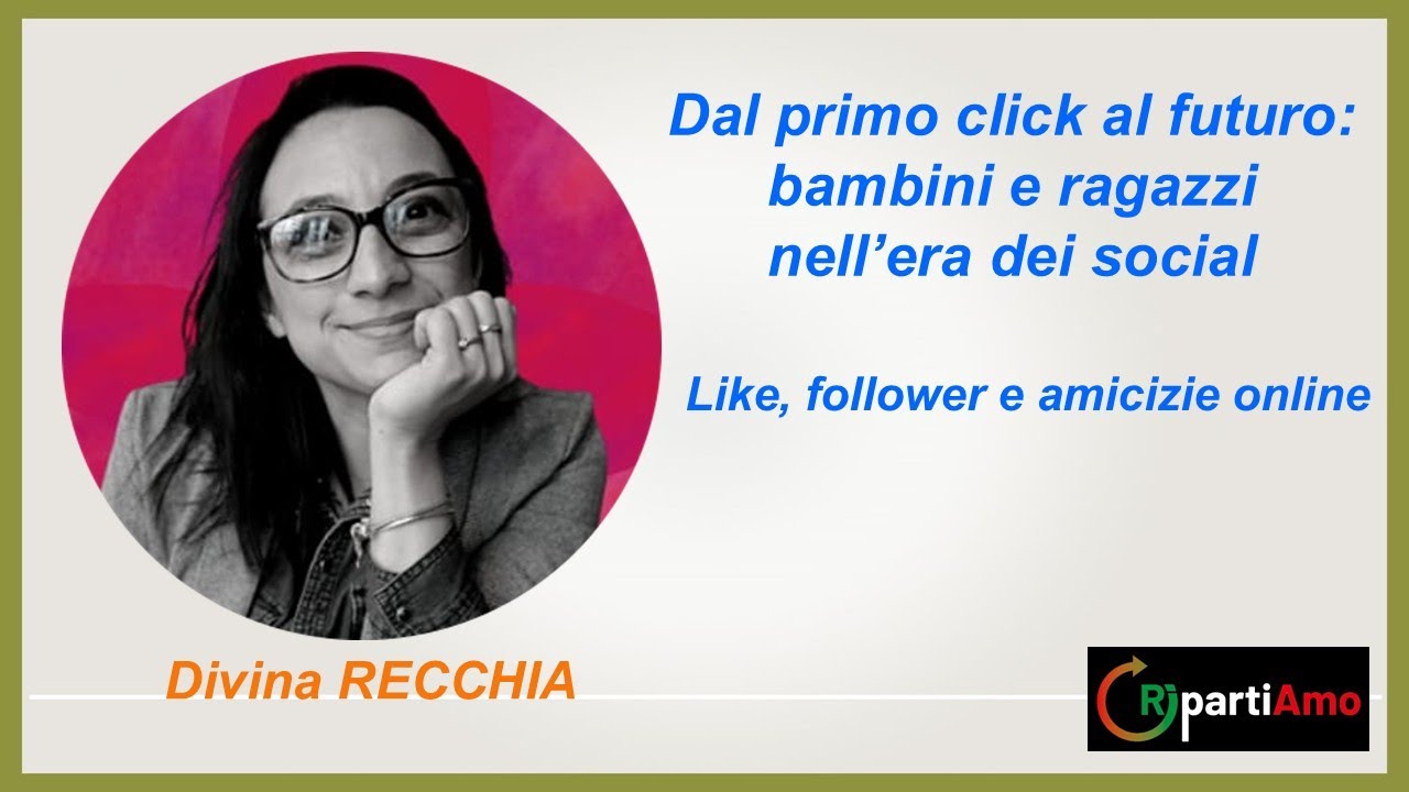 Like, follower e amicizie online: il mondo social visto dai ragazzi. Divina Recchia