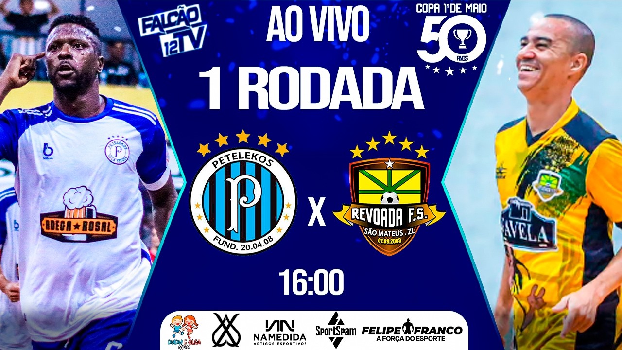 FUTSAL AO VIVO - PETELEKOS x REVOADA - 1° RODADA - COPA PRIMEIRO DE MAIO 2026