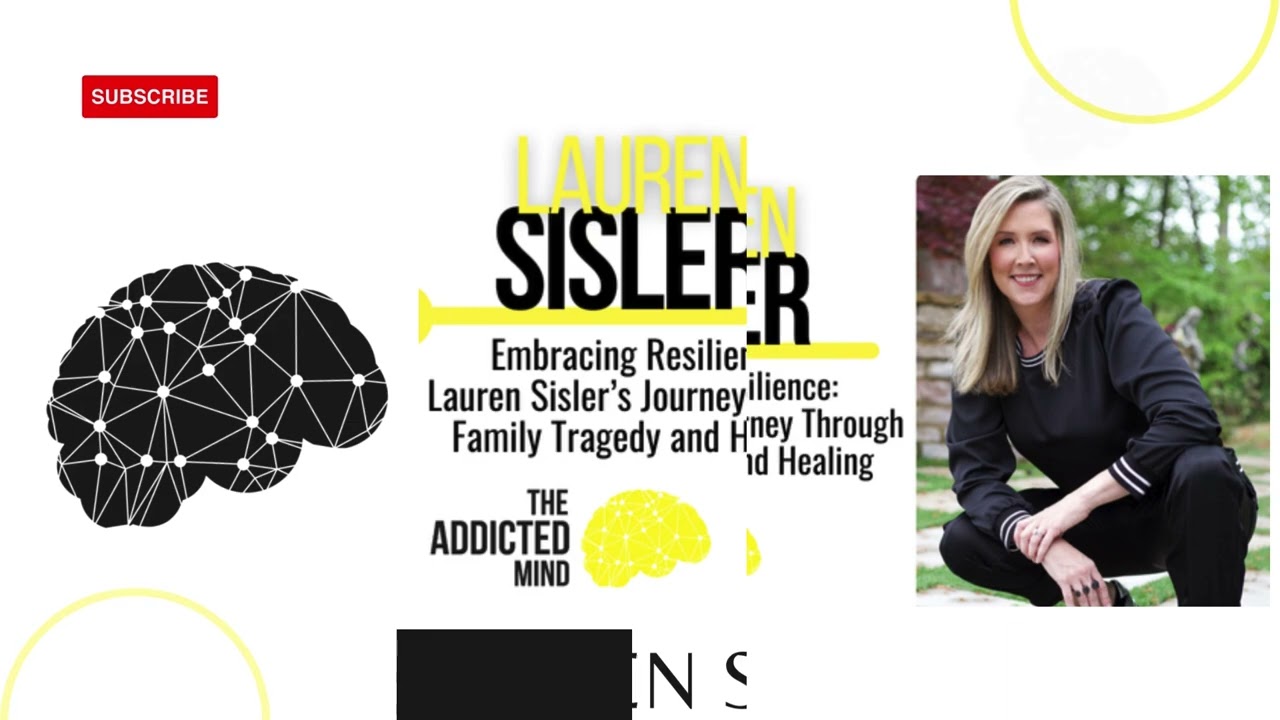 Episode 290: Embracing Resilience: Lauren Sisler’s Journey Through Family Tragedy and Healing