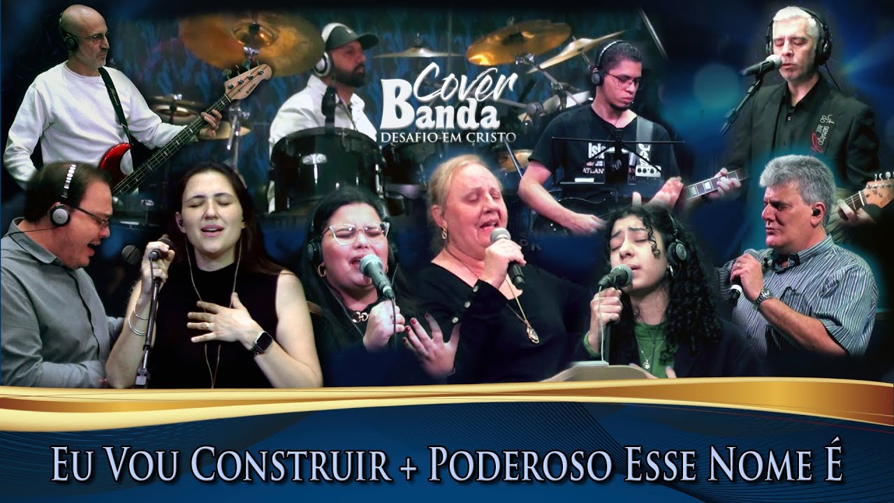 Banda Desafio em Cristo - Eu Vou Construir + Poderoso Esse Nome &Eacute; (Cover Ao Vivo)