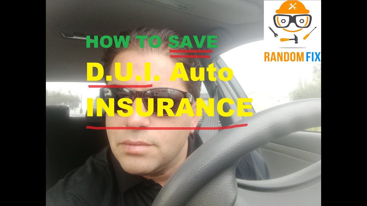 How To Save On Car Insurance After DUI D.U.I. Driving Under the Influence SR22