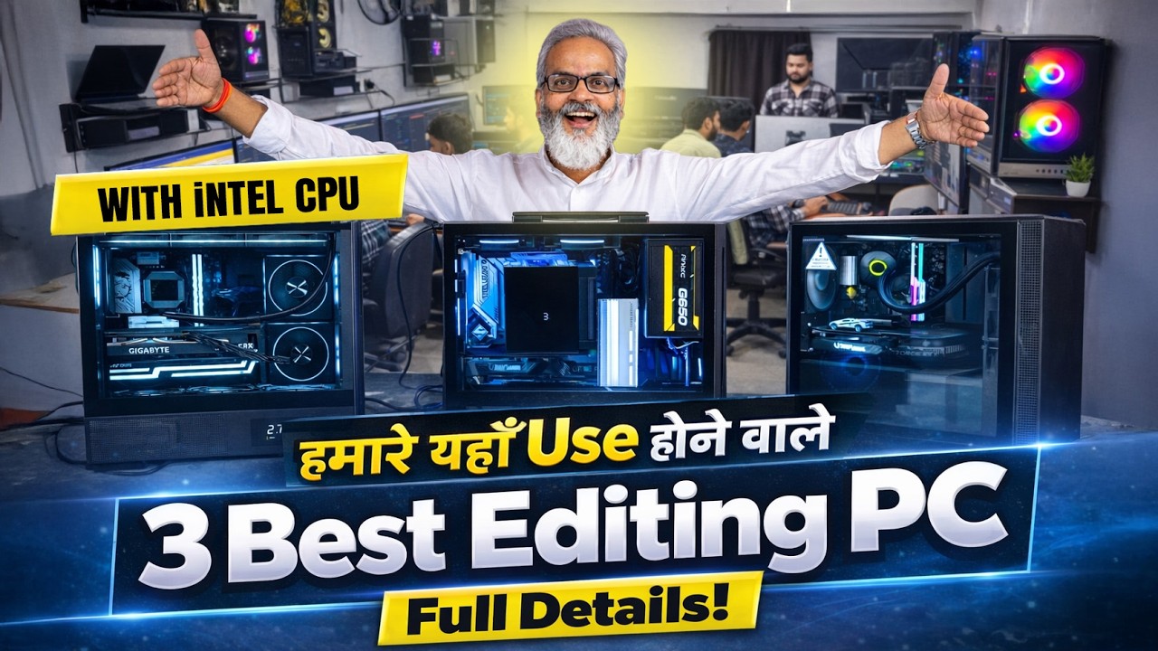 हमारे यहाँ Use होने वाले 3 Best Editing PC with Intel CPU🔥 Full Details!
