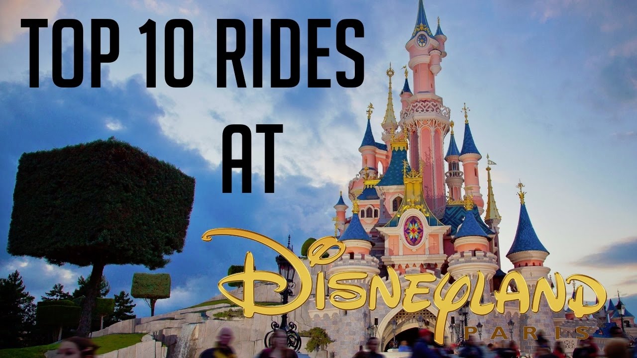Top 10 Rides At Disneyland Paris