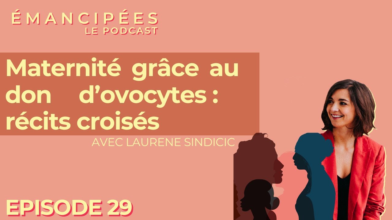 Maternité grâce au don d’ovocytes : récits croisés