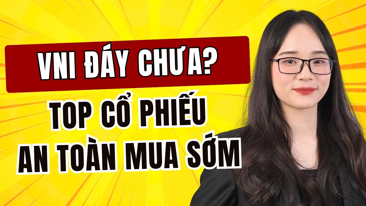 Nhận định thị trường 11/3: VNI đáy chưa? Top cổ phiếu an toàn mua sớm? Chứng khoán hôm nay