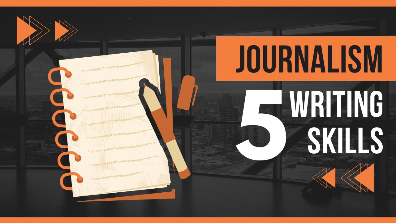Five Journalism Skills Every Writer Needs to Know
