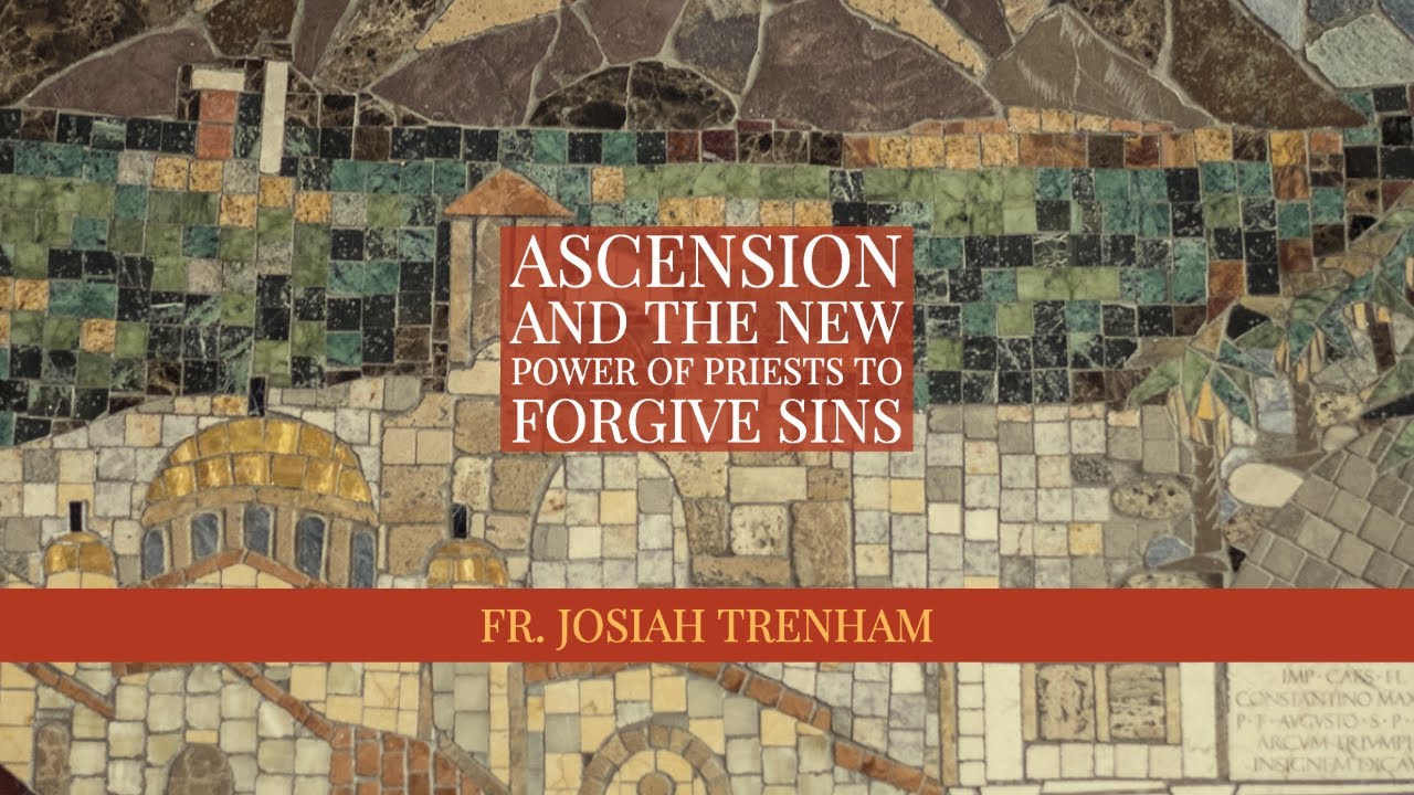 Ascension and the New Power of Priests to Forgive Sins