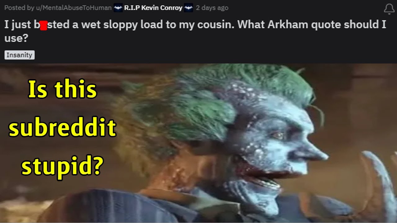 Is This Subreddit Insane? (r/BatmanArkham)