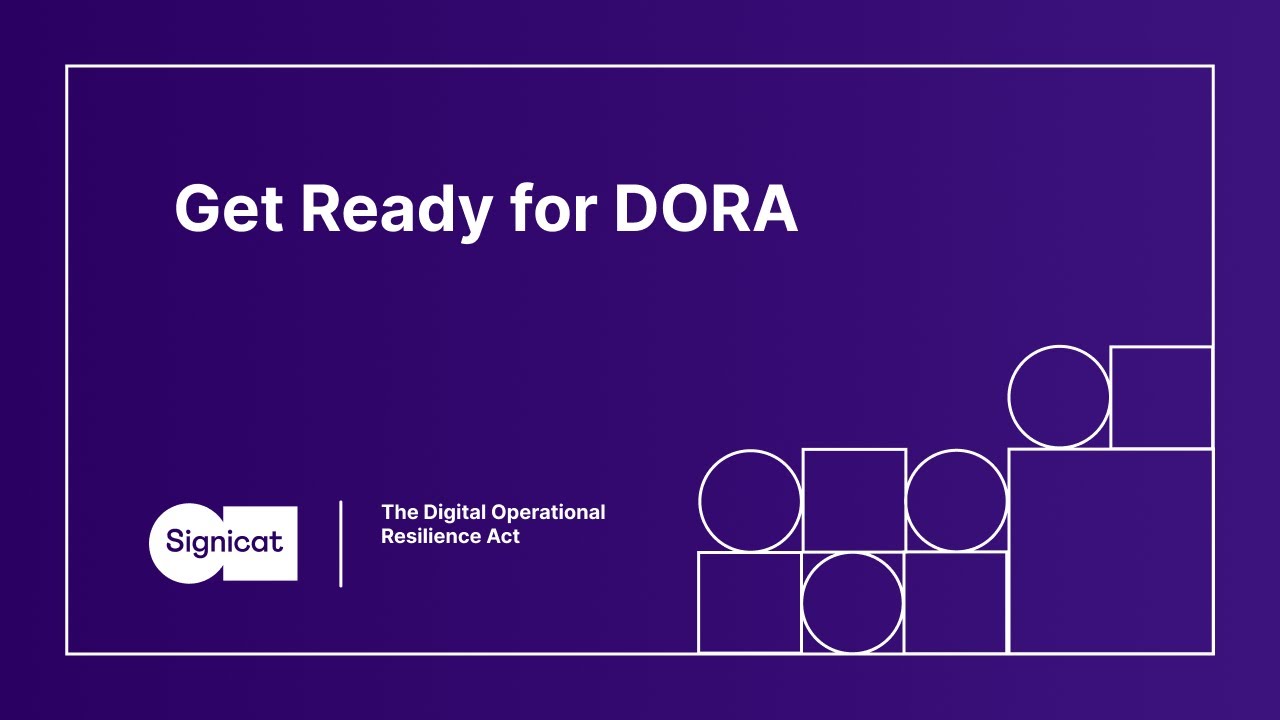 Get Ready for Dora - The Digital Operational Resilience Act - Kopenhagen Konsulting x Signicat