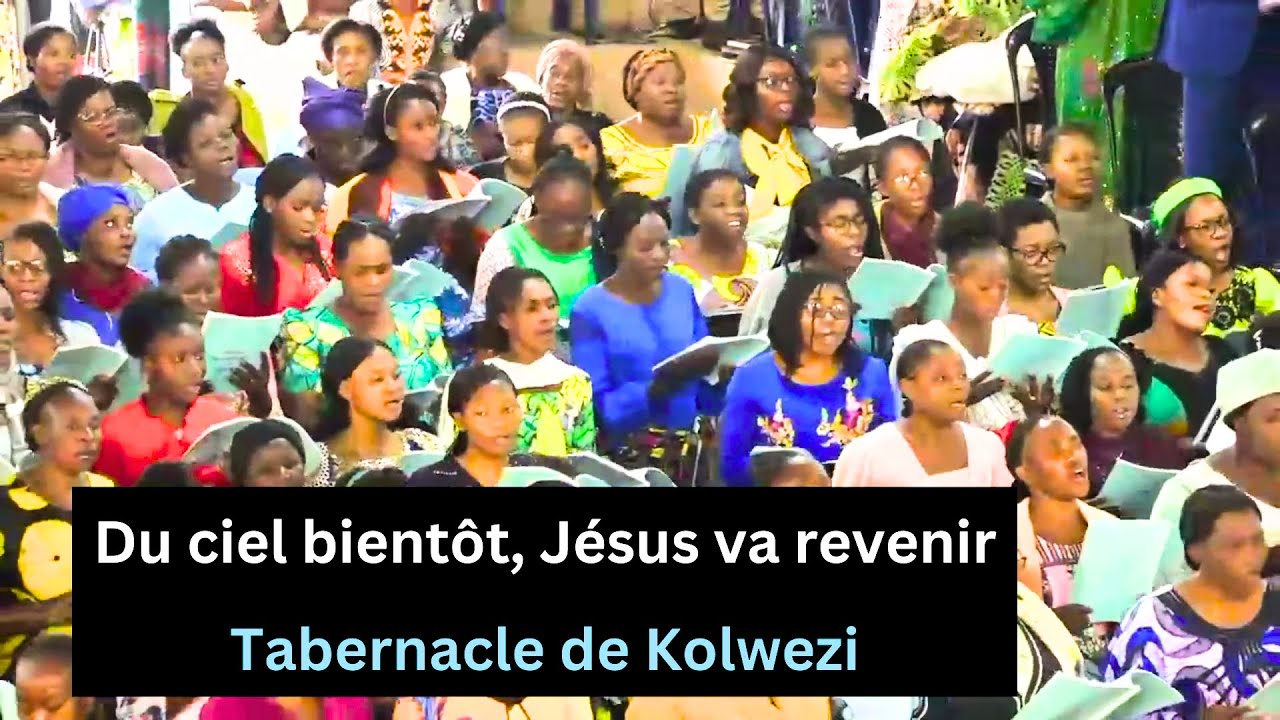 Du ciel bientôt, Jésus va revenir - Tabernacle de Kolwezi