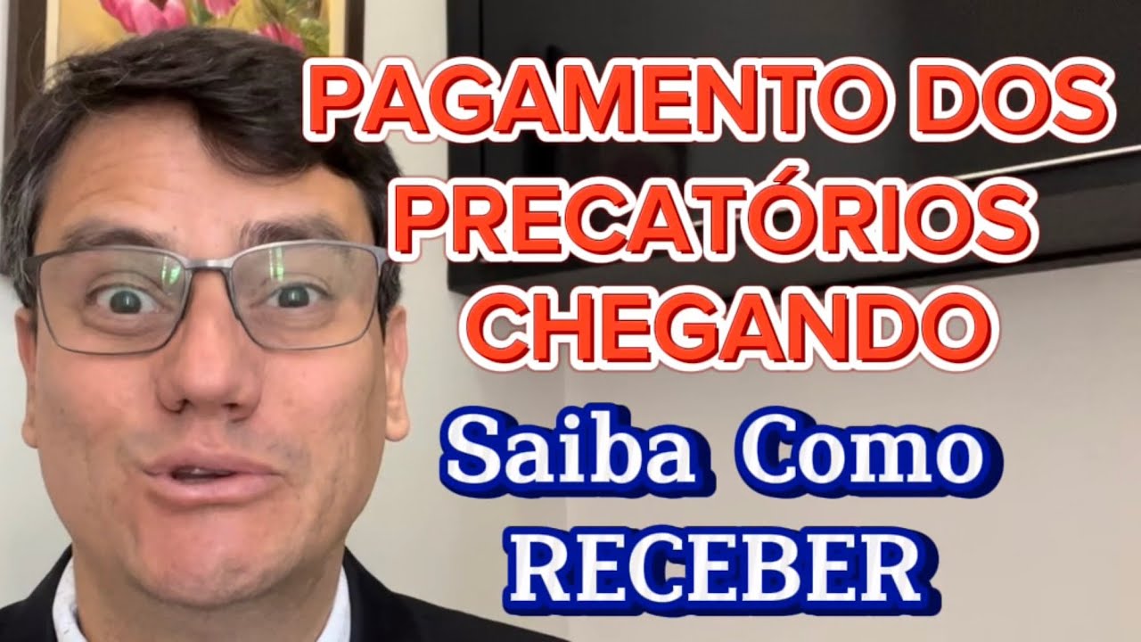 PAGAMENTO DOS PRECATÓRIOS ESTÁ CHEGANDO: ESTEJA PREPARADO PARA RECEBER