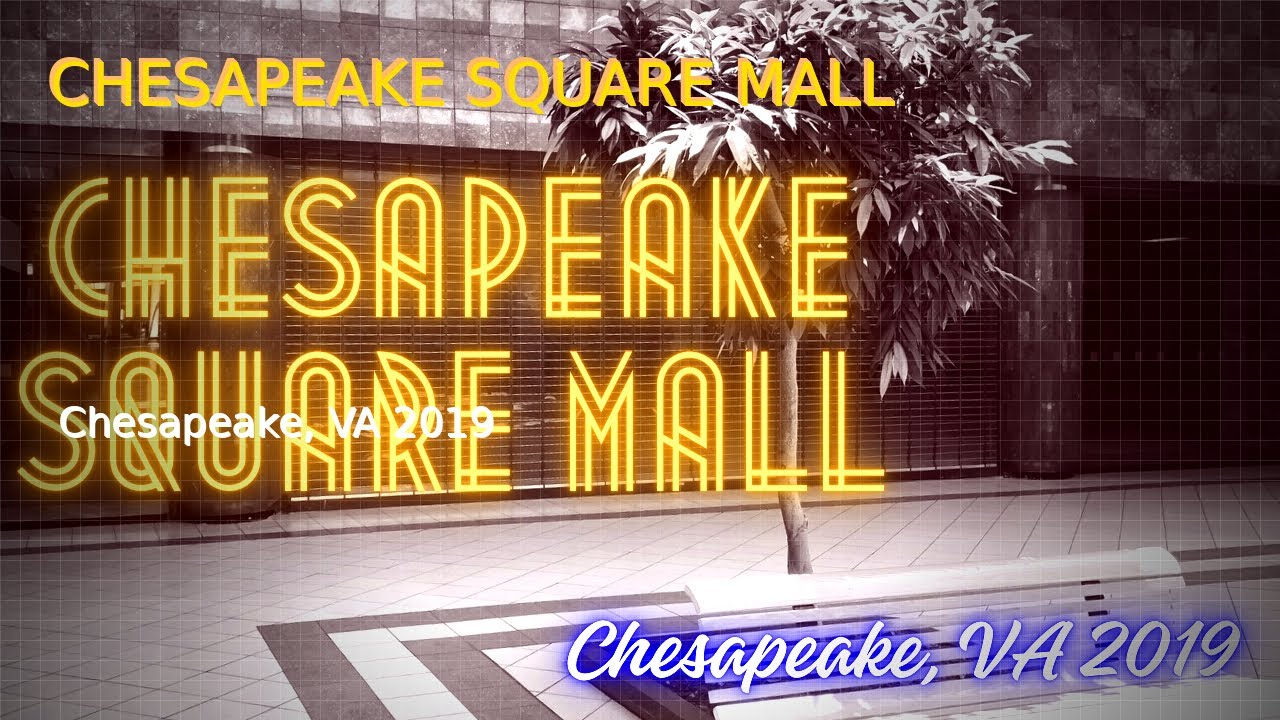 Video #1 - Chesapeake Square Mall - Chesapeake, Virginia